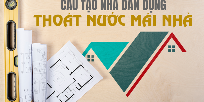 Một số phương pháp thoát nước mái nhà dân dụng - Blog Xây ...