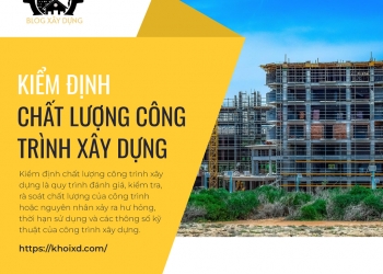 quy-dinh-ve-kiem-dinh-chat-luong-cong-trinh-xay-dung-2022