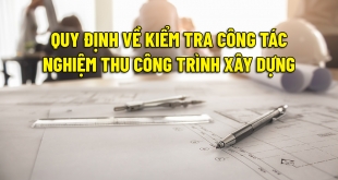 kiem-tra-cong-tac-nghiem-thu-cong-trinh-xay-dung-2022