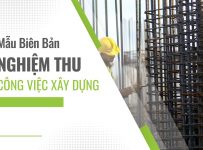 Mẫu biên bản nghiệm thu công việc xây dựng theo Nghị định 06/2021