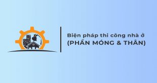 bien-phap-thi-cong-nha-o-phan-mong-va-phan-than-2-2022