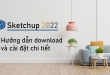 download-sketchup-2022-full-link-google-drive-huong-dan-cai-dat-chi-tiet