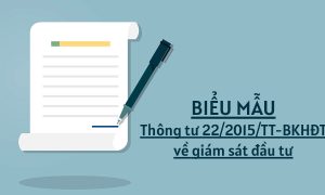 Biểu mẫu kèm theo Thông tư 22/2015/TT-BKHĐT về giám sát đầu tư
