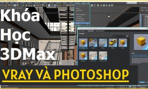 Chia sẻ miễn phí Khóa Học Trọn bộ diễn họa kiến trúc với 3DSMAX, Vray và Photoshop Full link Google Driver