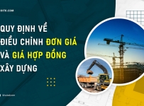 Quy định về điều chỉnh đơn giá và giá hợp đồng xây dựng