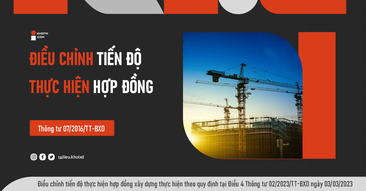 quy-dinh-ve-dieu-chinh-tien-do-thuc-hien-hop-dong-xay-dung-2023